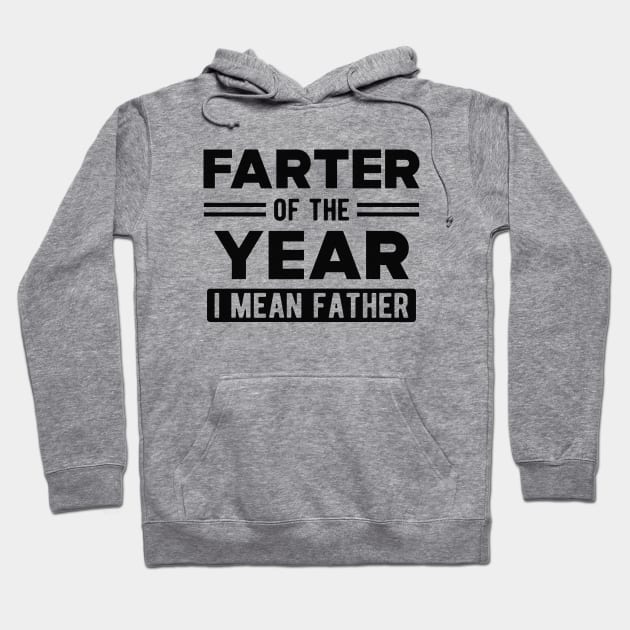 Father - Farter of the year I mean father Hoodie by KC Happy Shop